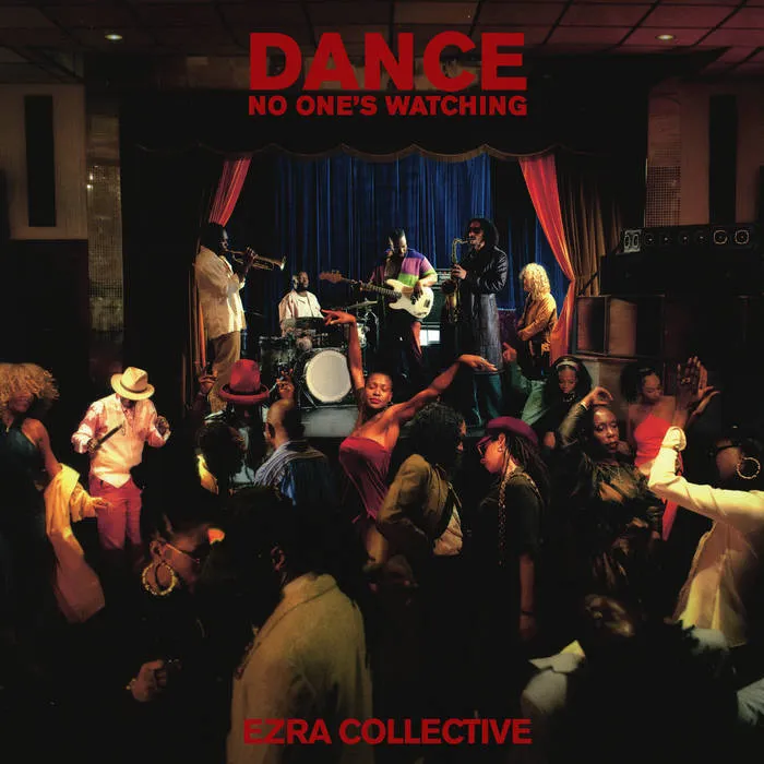 Ezra Collective – Dance, No One_s Watching.jpg Ezra Collective – Dance, No One_s Watching.jpg